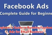 Beginner’s Guide to Running Facebook Ads for Small Business