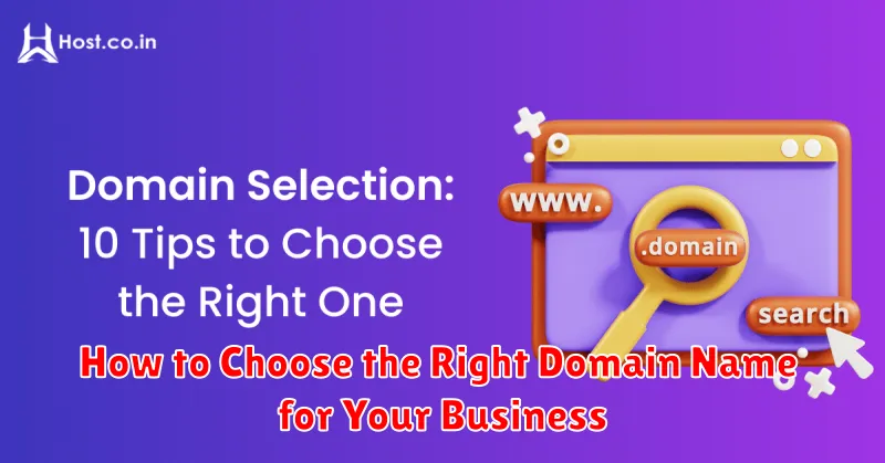 How to Choose the Right Domain Name for Your Business