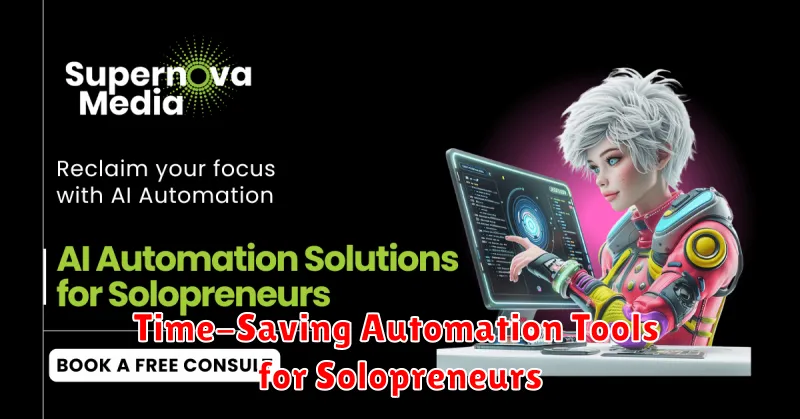 Time-Saving Automation Tools for Solopreneurs
