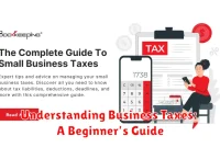 Understanding Business Taxes: A Beginner’s Guide